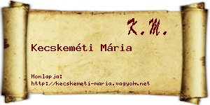 Kecskeméti Mária névjegykártya